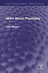 Book cover of More About Psychiatry by Carl Binger