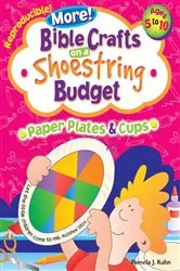 Book cover of More Bible Crafts on a Shoestring Budget: Paper Plates & Cups by Rose Publishing