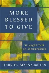 Book cover of More Blessed to Give by John H. MacNaughton