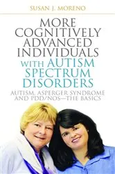 Book cover of More Cognitively Advanced Individuals with Autism Spectrum Disorders (2nd ed.) by Susan J. Moreno