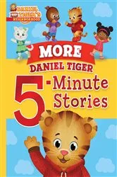 Book cover of More Daniel Tiger 5-Minute Stories by Various