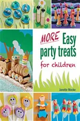 Book cover of More Easy Party Treats for Children by Janette Mocke