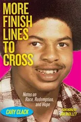 Book cover of More Finish Lines to Cross by Cary Clack