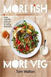 Book cover of More Fish, More Veg by Tom Walton
