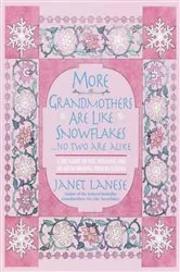 Book cover of More Grandmothers Are Like Snowflakes...No Two Are Alike by Janet Lanese