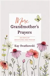 Book cover of More Grandmother's Prayers by Kay Swatkowski