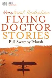 Book cover of More Great Australian Flying Doctor Stories by Bill Marsh