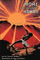 Book cover of More Incredible Hawaii by Terence Barrow