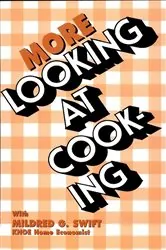 Book cover of More Looking At Cooking by Mildred G. Swift