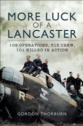 Book cover of More Luck of a Lancaster by Gordon Thorburn