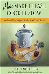 Book cover of More Make It Fast, Cook It Slow by Stephanie O'Dea