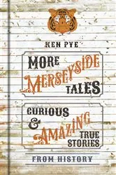 Book cover of More Merseyside Tales by Ken Pye