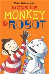 Book cover of More of Monkey & Robot by Peter Catalanotto