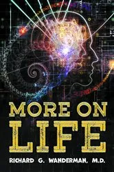 Book cover of MORE ON LIFE by Wanderman, M.D., Richard
