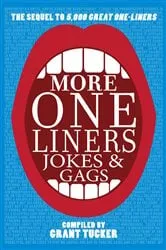 Book cover of More One Liners, Jokes and Gags by Grant Tucker