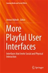Book cover of More Playful User Interfaces by Anton Nijholt