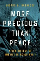 Book cover of More Precious than Peace by Justus D. Doenecke