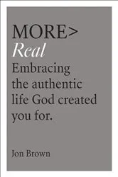 Book cover of more REAL by Jon Brown