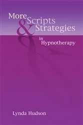 Book cover of More Scripts & Strategies in Hypnotherapy by Lynda Hudson