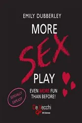 Book cover of More sex play. Even more fun than before! by Emily Dubberley