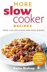Book cover of More Slow Cooker Recipes by Katie Bishop
