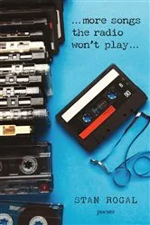 Book cover of More Songs the Radio Won’t Play by Stan Rogal