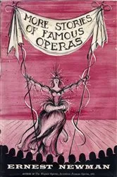 Book cover of More Stories of Famous Operas by Ernest Newman
