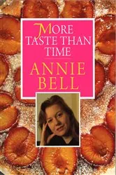 Book cover of More Taste Than Time by Annie Bell