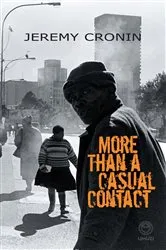 Book cover of More than a Casual Contact by Jeremy Cronin