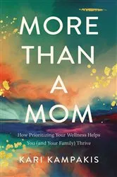 Book cover of More Than a Mom by Kari Kampakis