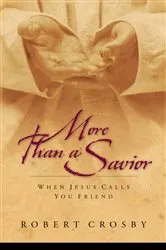 Book cover of More than a Savior by Robert C. Crosby