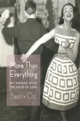 Book cover of More Than Everything by Beatrix Ost