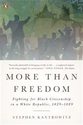 Book cover of More Than Freedom by Stephen Kantrowitz