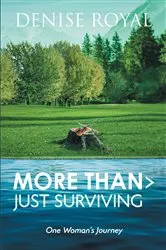 Book cover of More Than > Just Surviving by Denise Royal