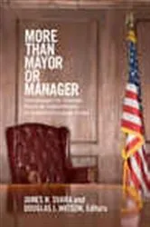 Book cover of More than Mayor or Manager by James H. Svara