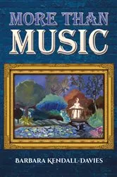Book cover of More Than Music by Barbara Kendall-Davies