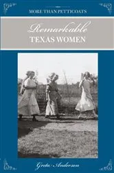 Book cover of More Than Petticoats: Remarkable Texas Women (2nd ed.) by Unknown