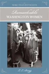 Book cover of More than Petticoats: Remarkable Washington Women (2nd ed.) by Lynn Bragg