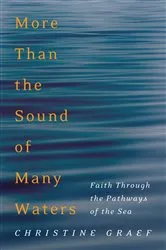 Book cover of More Than the Sound of Many Waters by Christine Graef