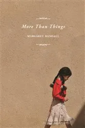Book cover of More Than Things by Margaret Randall