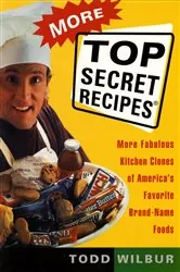 Book cover of More Top Secret Recipes by Todd Wilbur