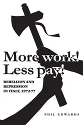 Book cover of 'More work! Less pay!' by Phil Edwards
