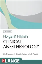 Book cover of Morgan and Mikhail's Clinical Anesthesiology, 5th edition (5th ed.) by John F. Butterworth