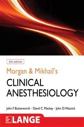 Book cover of Morgan and Mikhail's Clinical Anesthesiology, 6th edition (6th ed.) by John F. Butterworth