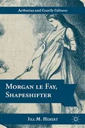 Book cover of Morgan le Fay, Shapeshifter by Jill M. Hebert