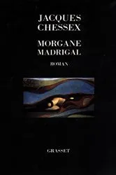 Book cover of Morgane Madrigal by Jacques Chessex