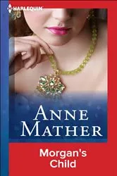 Book cover of Morgan's Child by Anne Mather