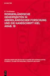 Book cover of Morgenländische Geheimsekten in abendländischer Forschung und die Handschrift Kiel Arab. 19 by R. Strothmann