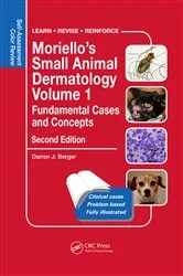 Book cover of Moriello’s Small Animal Dermatology, Fundamental Cases and Concepts (2nd ed.) by Darren Berger