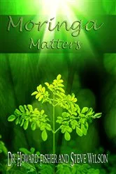 Book cover of Moringa Matters by Dr. Howard Fisher